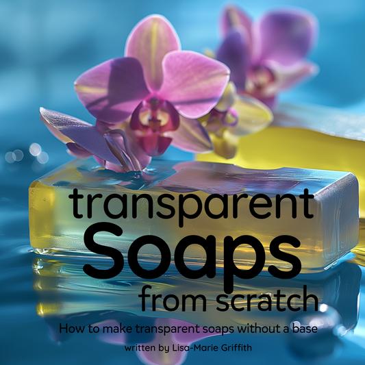 Transparent Hard Soaps from Scratch. The E book