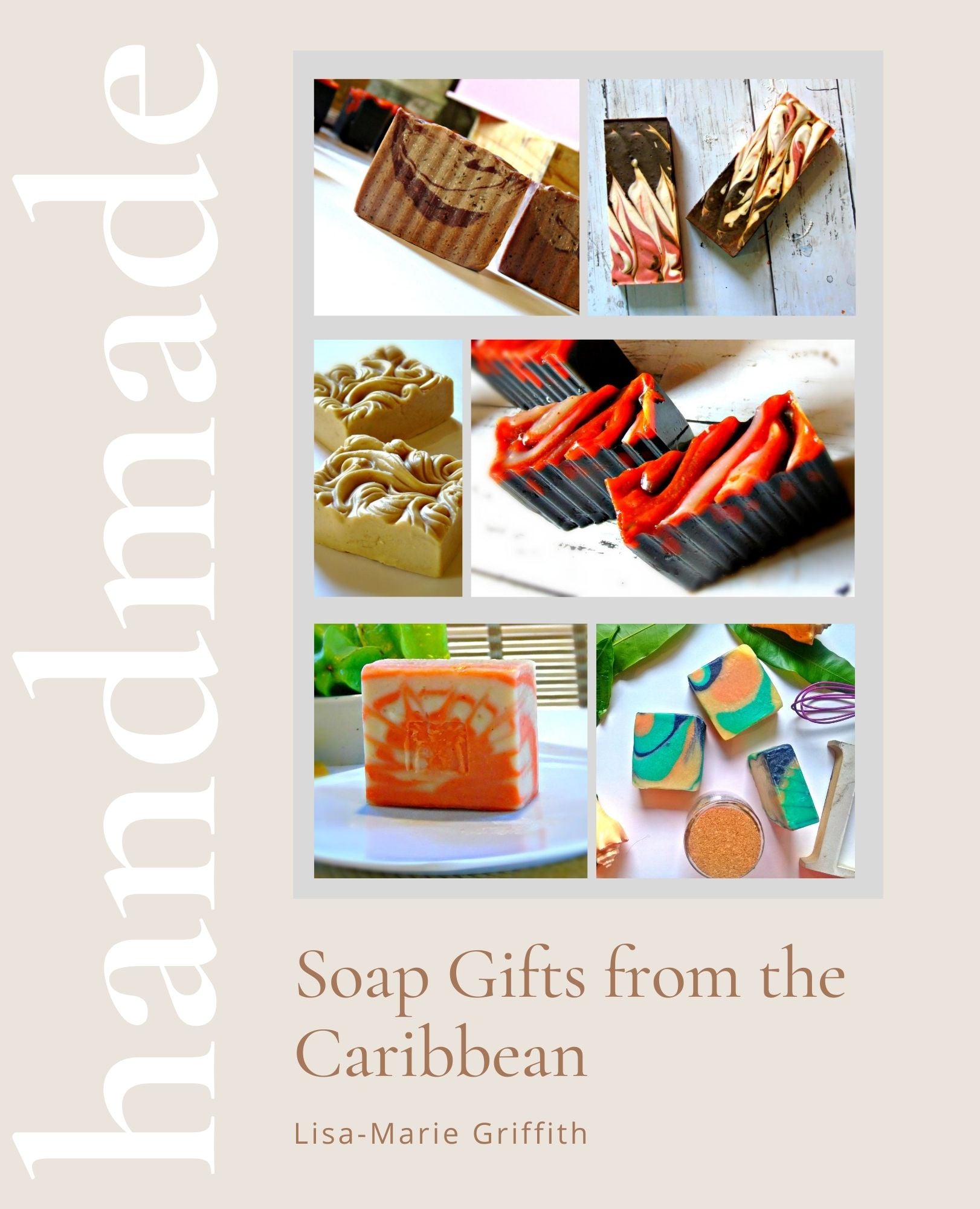 Handmade Soap Gifts from the Caribbean: Hard copy-Shipping Included