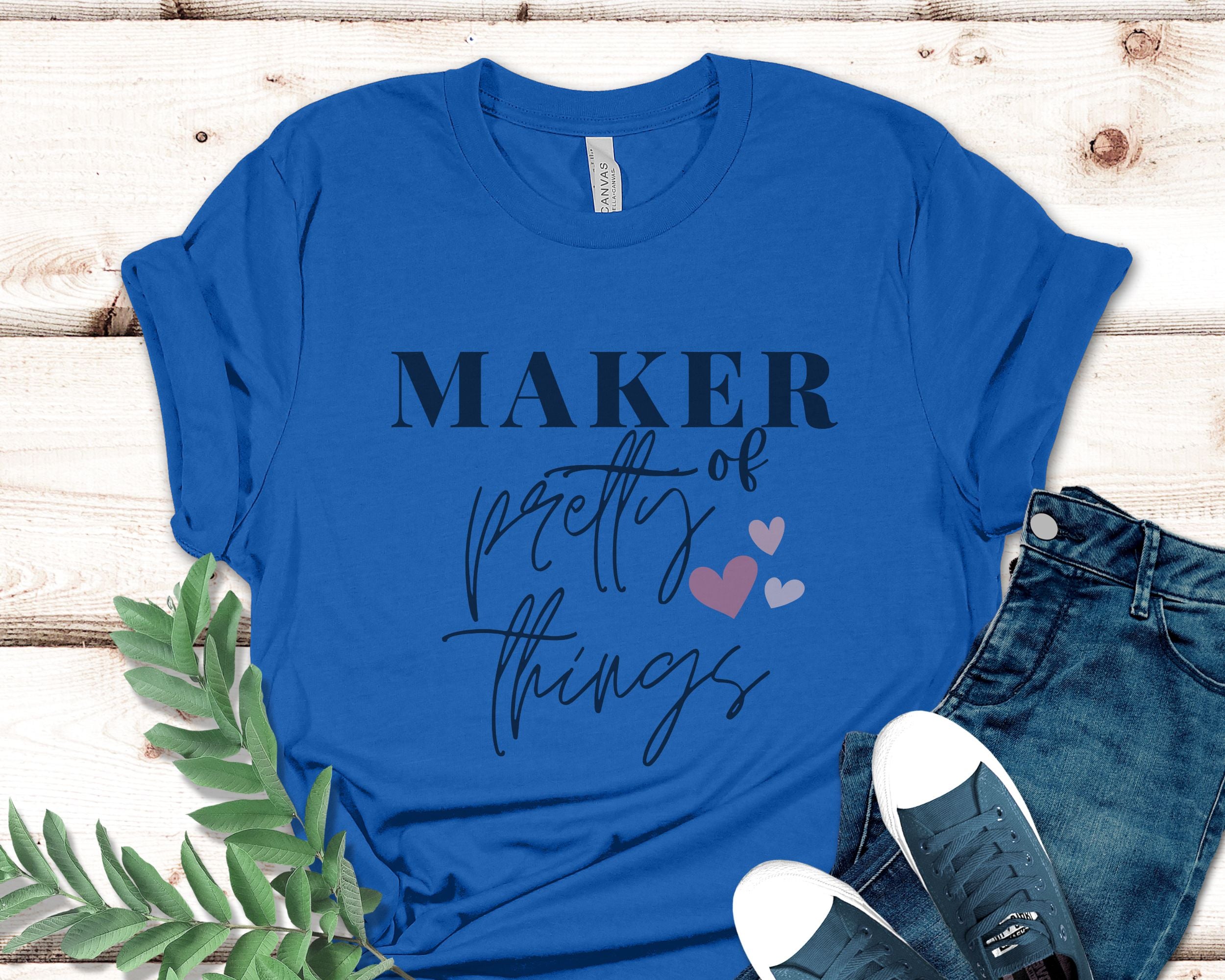 Maker of Pretty Things T shirt
