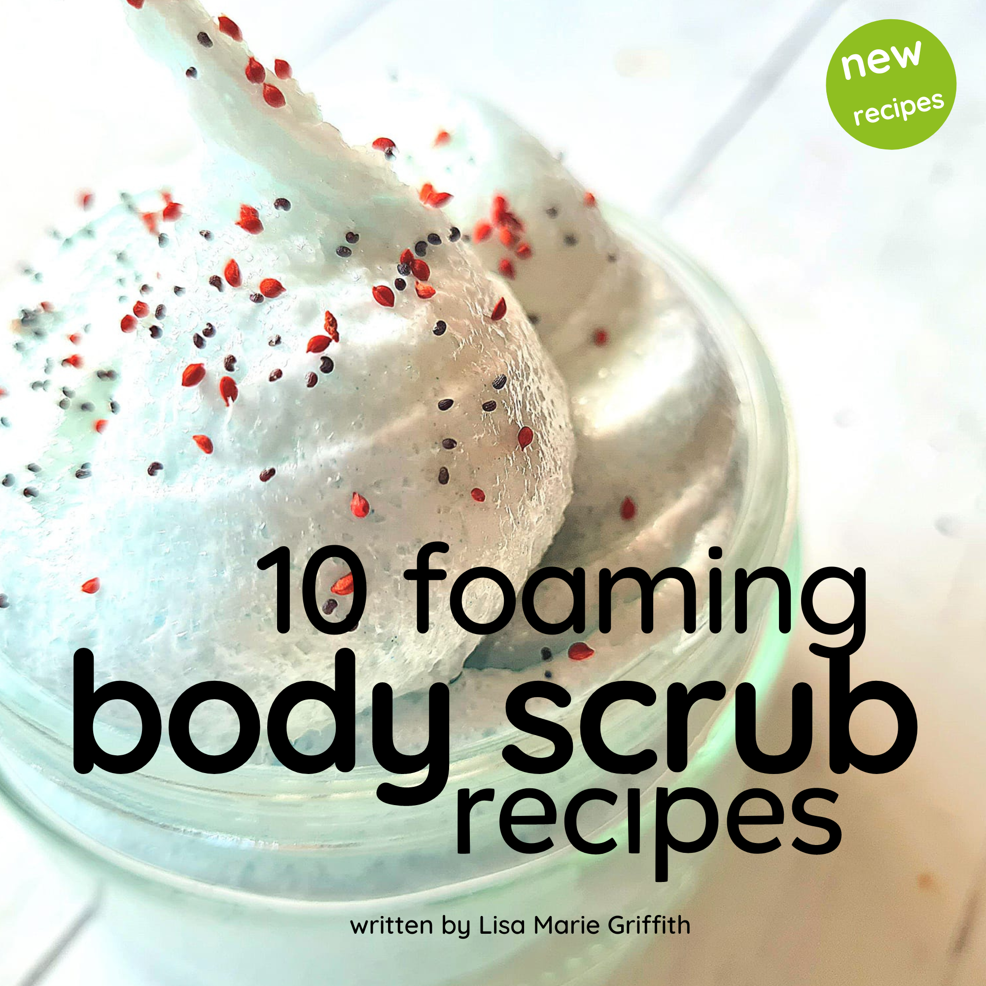 10 Foaming Scrub Recipes E Book