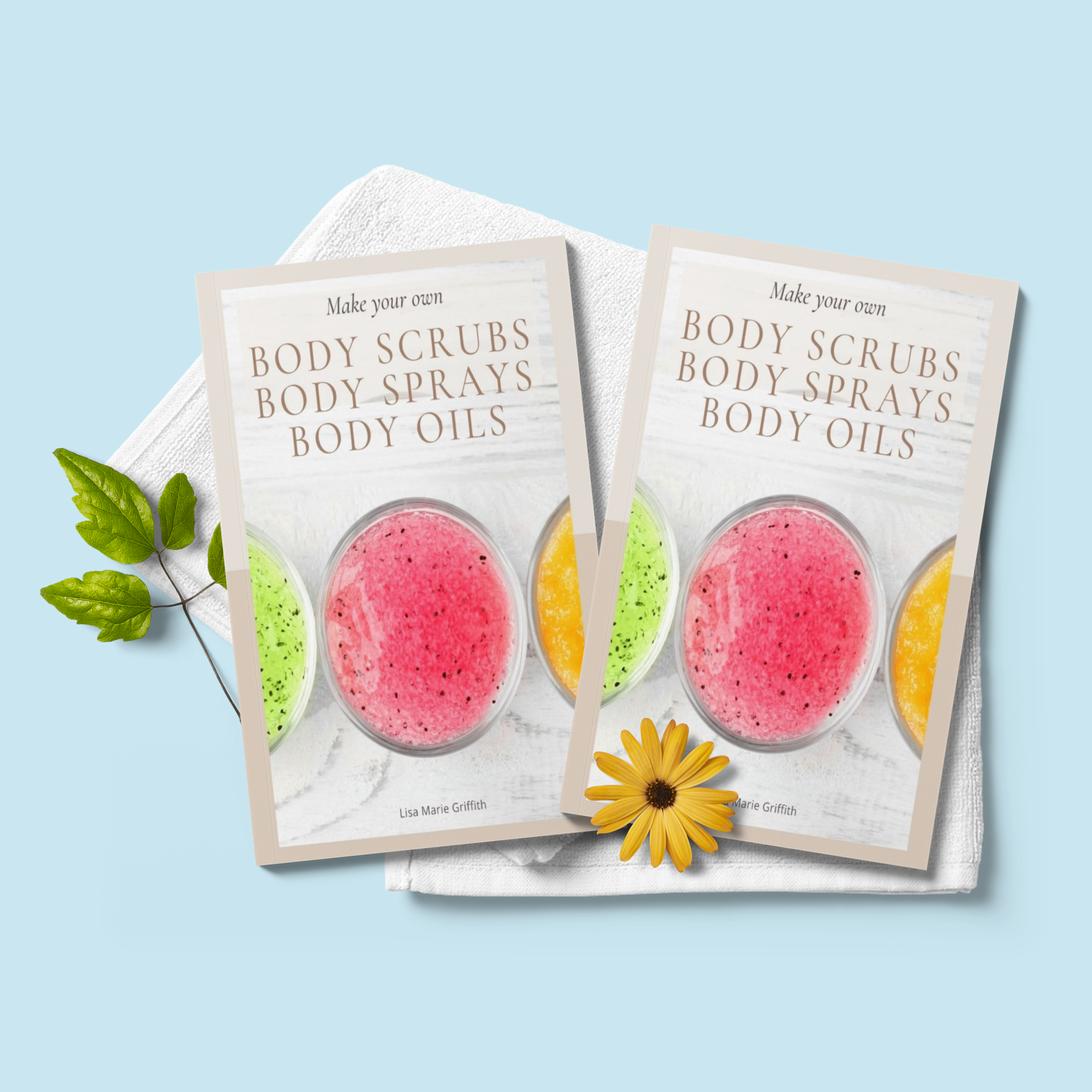 Start creating your own Body Scrubs, Body Oils and Body Sprays (Hard Copy)